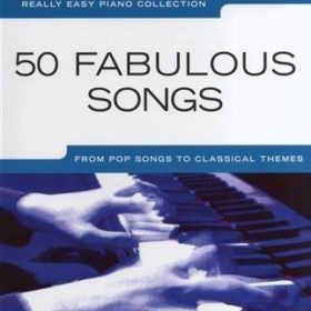 Really Easy Piano; 50 Fabulous Songs