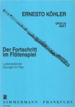 Ernest Köhler; Der Fortschritt Im Flötenspiel; Opus 33 Heft 1