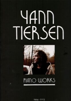 Yann Tiersen; Piano Works 1994-2003