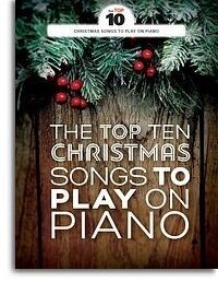 The Top Ten Christmas Songs To Play On Piano