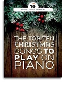 The Top Ten Christmas Songs To Play On Piano