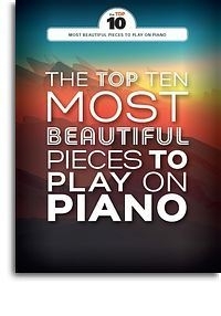 The Top Ten Most Beautiful Pieces To Play On Piano