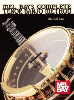 Mel Bay's Complete Tenor Banjo Method