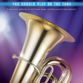 First 50 Songs You Should Play on Tuba