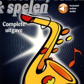 Horen Lezen & Spelen; Complete Uitgave - Altsaxofoon