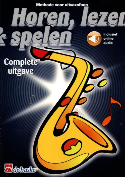 Horen Lezen & Spelen; Complete Uitgave - Altsaxofoon