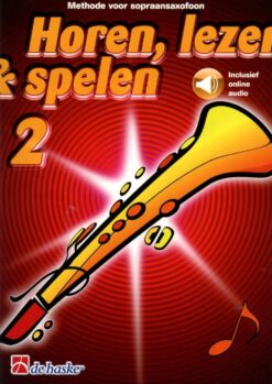 Horen Lezen & Spelen 2 Sopraansaxofoon (+Online Audio)