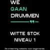 We gaan Drummen - Witte Stok
